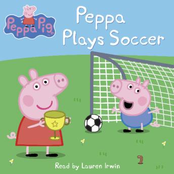 Peppa Plays Soccer (Peppa Pig)