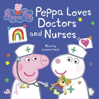 Peppa Loves Doctors and Nurses (Peppa Pig)