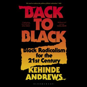 Back to Black: Black Radicalism for the 21st Century