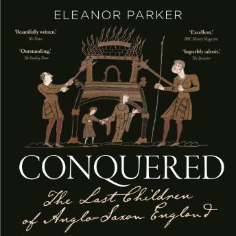 Conquered: The Last Children of Anglo-Saxon England
