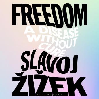 Freedom: A Disease Without Cure