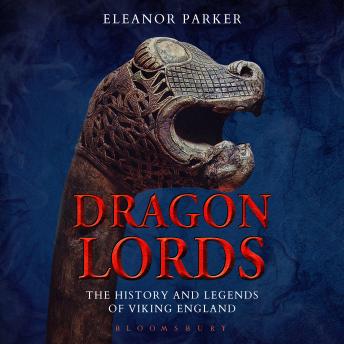 Dragon Lords: The History and Legends of Viking England