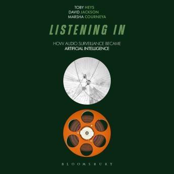 Listening In: How Audio Surveillance Became Artificial Intelligence