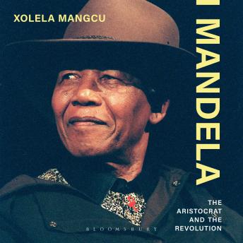 Mandela: The Aristocrat and the Revolution