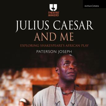 Julius Caesar and Me: Exploring Shakespeare's African Play