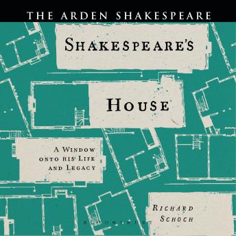 Shakespeare’s House: A Window onto his Life and Legacy