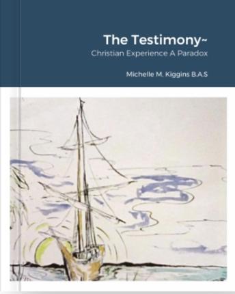 The Testimony~ Christian Experience  A Paradox ©️: Memoir