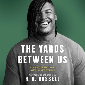 Download Yards Between Us: A Memoir of Life, Love, and Football by R.K. Russell