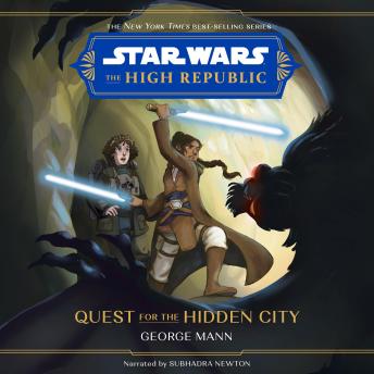 Download Star Wars: The High Republic: Quest for the Hidden City by George Mann