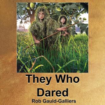 Download They Who Dared by Rob Gauld-Galliers