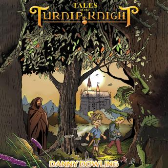 Download Tales of the Turnip Knight by Danny Dowling