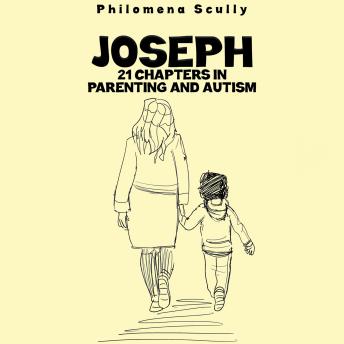 Joseph: 21 Chapters in Parenting and Autism