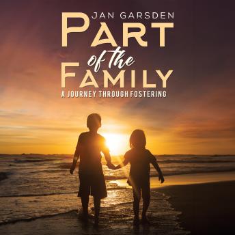 Part of the Family: A journey through fostering