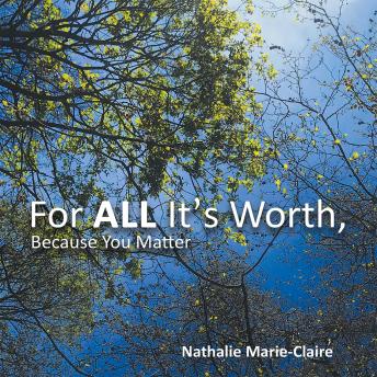 For ALL It’s Worth, Because You Matter