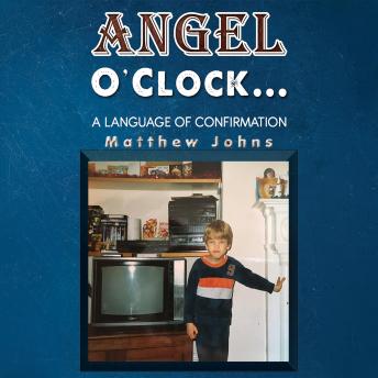 Angel O’Clock…: A Language of Confirmation