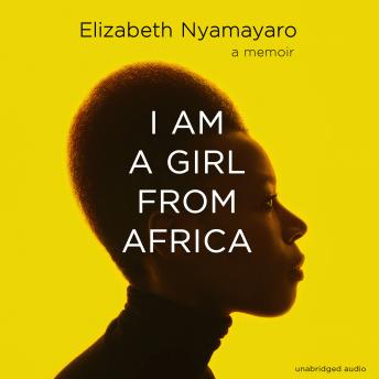 I Am A Girl From Africa, Elizabeth Nyamayaro