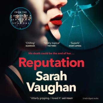 Reputation: the thrilling new novel from the bestselling author of Anatomy of a Scandal