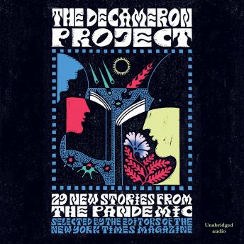 The Decameron Project: 29 New Stories from the Pandemic
