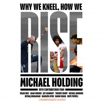 Why We Kneel How We Rise: WINNER OF THE WILLIAM HILL SPORTS BOOK OF THE YEAR PRIZE