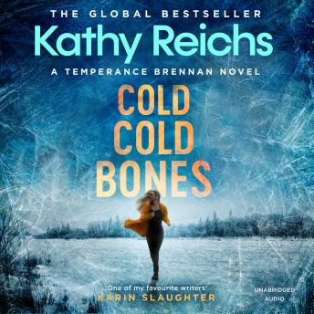 Cold, Cold Bones: The brand new Temperance Brennan thriller, Audio book by Kathy Reichs