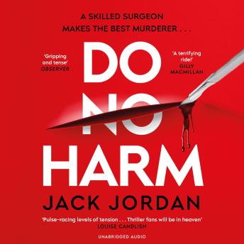 Do No Harm: A skilled surgeon makes the best murderer . . .
