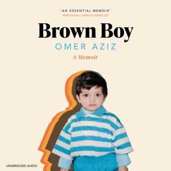 Download Brown Boy: A Story of Race Religion and Inheritance by Omer Aziz