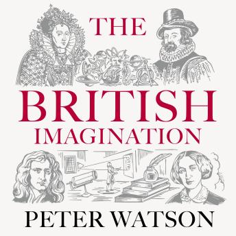 The British Imagination: A History of Ideas from Elizabeth I to Elizabeth II
