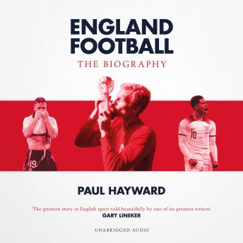 England Football: The Biography: 1872 - 2022 sample.