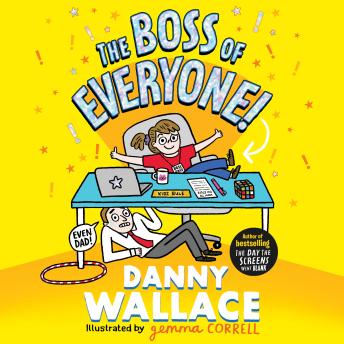 The Boss of Everyone: The brand-new comedy adventure from the author of The Day the Screens Went Blank