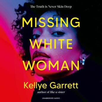 Missing White Woman: The razor-sharp new thriller from the award-winning author of LIKE A SISTER