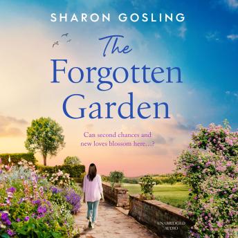 Download Forgotten Garden: Warm, romantic, enchanting - the new novel from the author of The Lighthouse Bookshop by Sharon Gosling