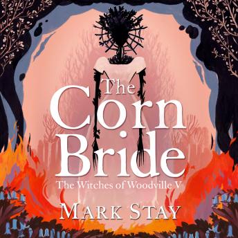 Corn Bride: The thrilling new wartime fantasy adventure - Mark Stay Corn Bride: The thrilling new wartime fantasy adventure - Mark Stay