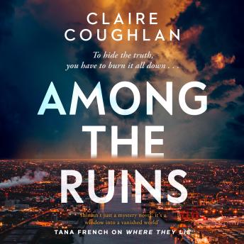 Among the Ruins: The gripping sequel to the thrillingly atmospheric crime debut WHERE THEY LIE