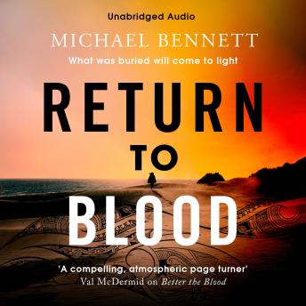 Return to Blood: from the award-winning author of BETTER THE BLOOD comes the gripping new Hana Westerman thriller