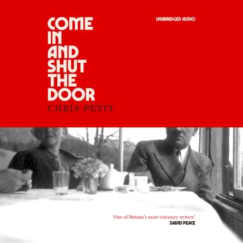 Come In and Shut the Door - Chris Petit