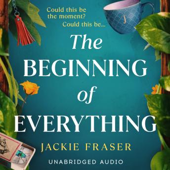 The Beginning of Everything: An irresistible novel of resilience, hope and unexpected friendships