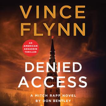 Denied Access: The New York Times bestselling Mitch Rapp series is back - don't miss this high-octane follow-up to the riveting AMERICAN ASSASSIN