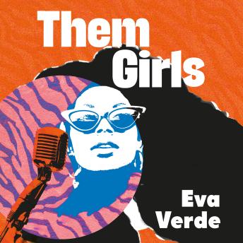Them Girls: Two sisters, a lifetime of secrets, and the chance to set the record straight...