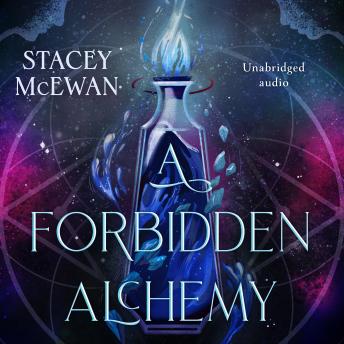 A Forbidden Alchemy: an exhilarating slow burn romantasy of first loves and betrayals