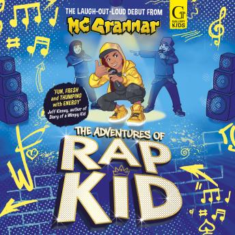 Adventures of Rap Kid: A hilarious, high-energy new series from the viral rapping social media sensation - Mc Grammar