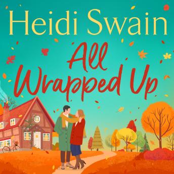 All Wrapped Up: The brand-new uplifting and completely heart-warming seasonal romance from the Sunday Times bestseller.