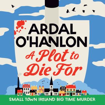 A Plot to Die For: Murder is blooming in Abbeyford