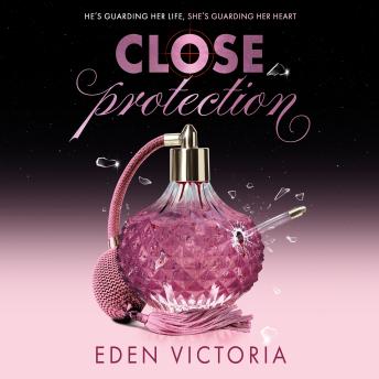 Close Protection: The thrilling #FakeDating #BodyguardRomance YA debut from BookTok Content Creator of the Year