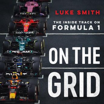 On the Grid: Life Inside Formula One - Luke Smith