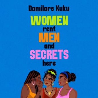 Women Rent Men and Secrets Here: The engaging, thought-provoking novel from the bestselling author of NEARLY ALL THE MEN IN LAGOS ARE MAD