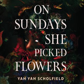 On Sundays She Picked Flowers: A haunting and lyrical Southern Gothic horror debut that will stay with you long after you turn the final page
