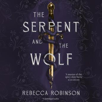 The Serpent and the Wolf: A thrilling romantasy debut combining high-stakes political intrigue and a steamy, slow-burn, enemies-to-lovers romance.