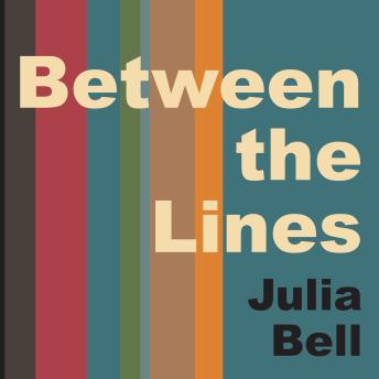 Between the Lines: Life Lessons from the Creative Writing Workshop