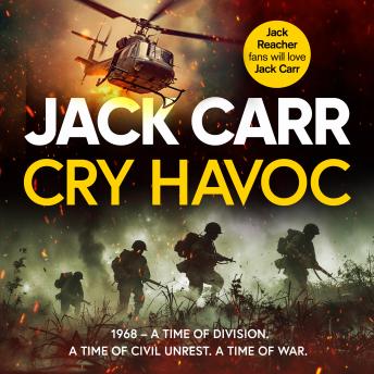 Cry Havoc: The unmissable new Tom Reece thriller from New York Times bestselling author of The Terminal List
