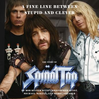 A Fine Line between Stupid and Clever: The Story of Spinal Tap